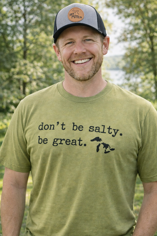 Don’t Be Salty, Be Great™ (type print) T-shirt
