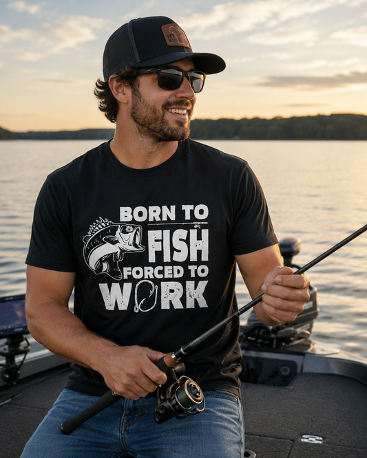 Born to Fish, Forced to Work T-shirt  - SALE!