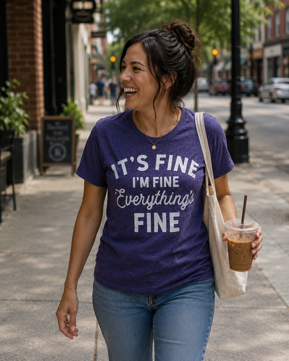 It's fine, I'm fine, Everything's fine T-shirt