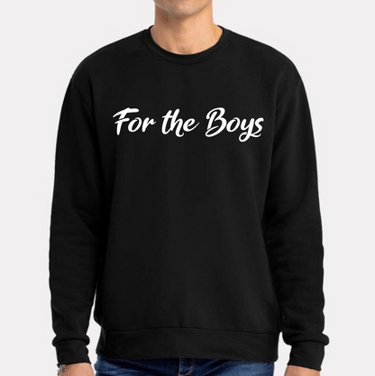 For The Boys Crewneck Sweatshirt