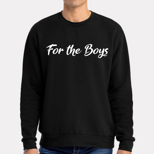 For The Boys Crewneck Sweatshirt