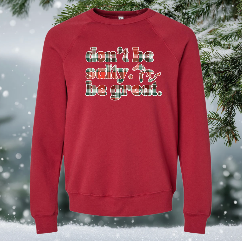 Christmas Don't Be Salty, Be Great ™ Crewneck Sweatshirt