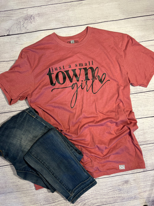 Just A Small Town Girl T-shirt