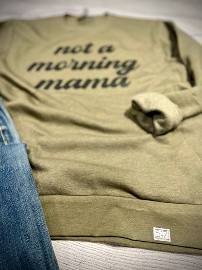 Not a Morning Mama Crewneck Sweatshirt